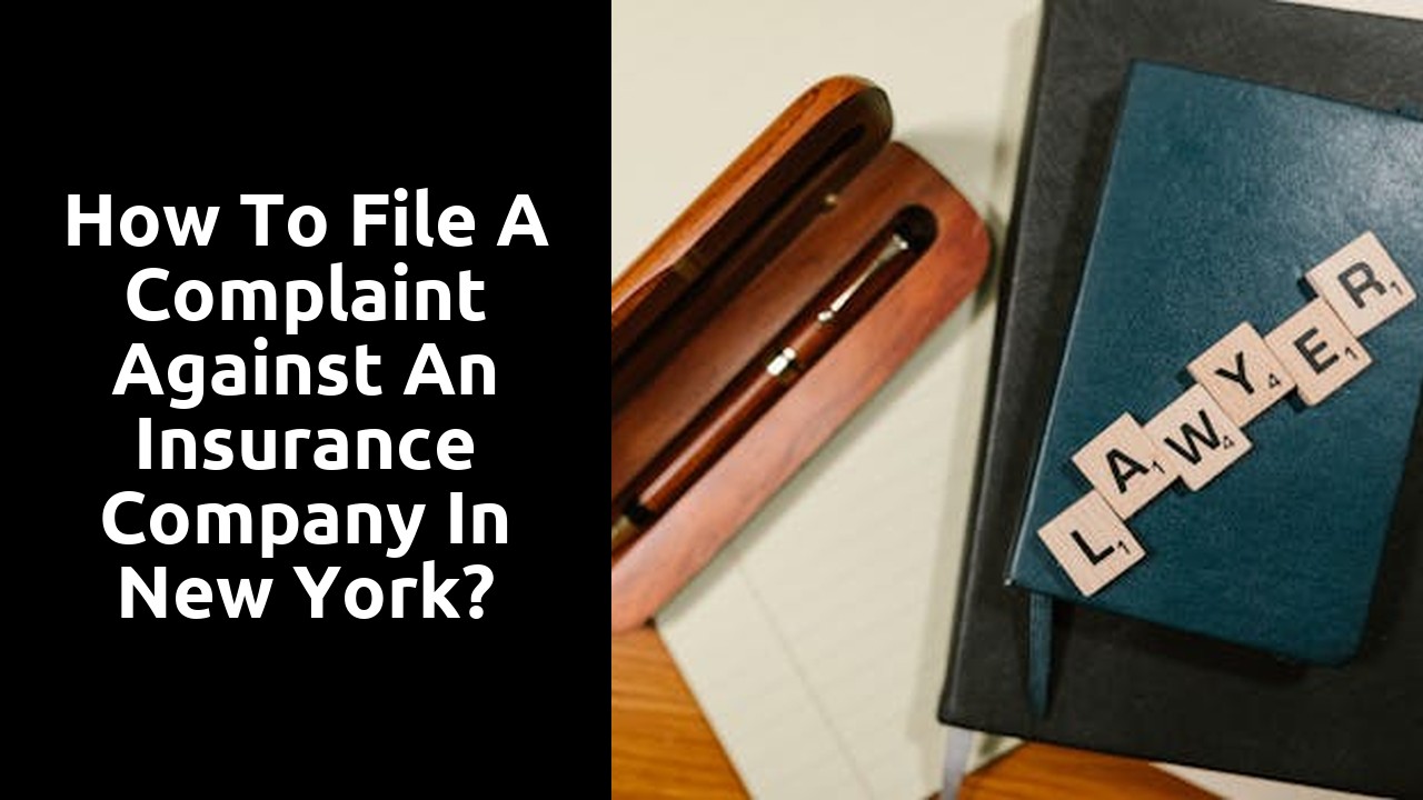 How to file a complaint against an insurance company in New York?